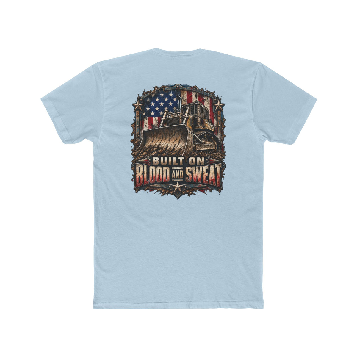 Built on Blood and Sweat Shirt | Heavy Equipment & American Flag Tee