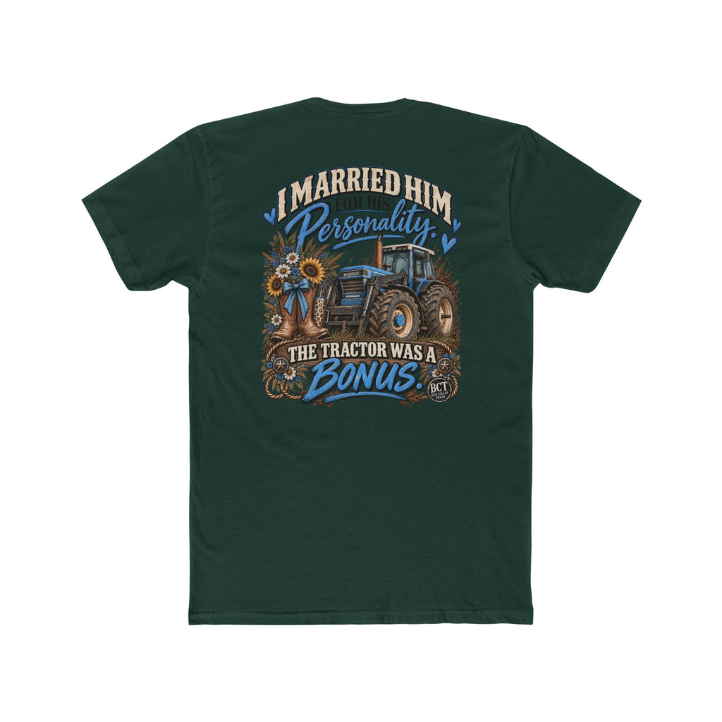 I Married Him for His Personality the Tractor Was a Bonus funny farm wife shirt back print