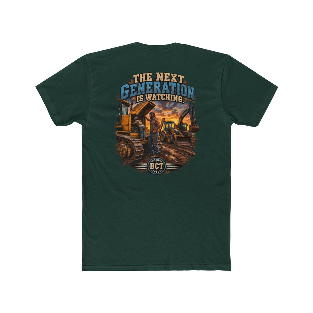 The Next Generation Is Watching | Blue Collar Dad Shirt