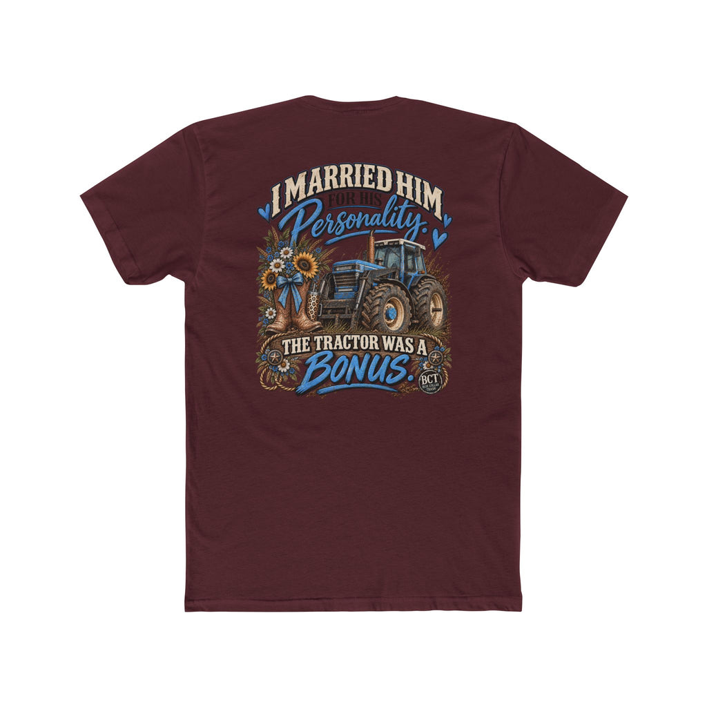 I Married Him for His Personality the Tractor Was a Bonus funny farm wife shirt back print