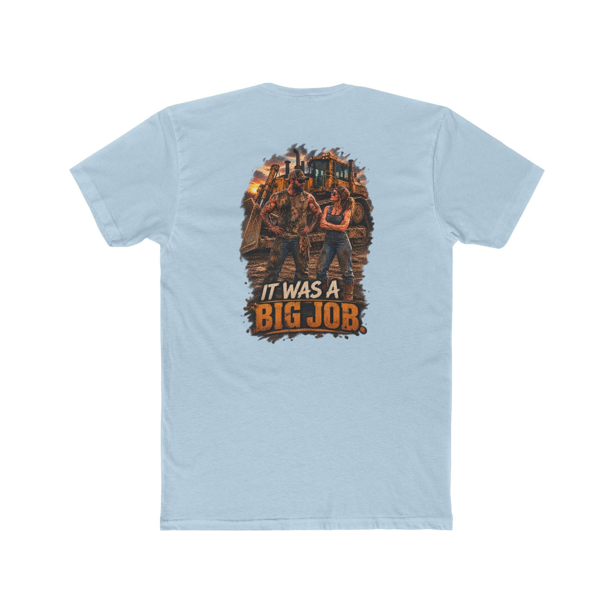 It Was a Big Job Shirt | Heavy Equipment Mechanic Tee