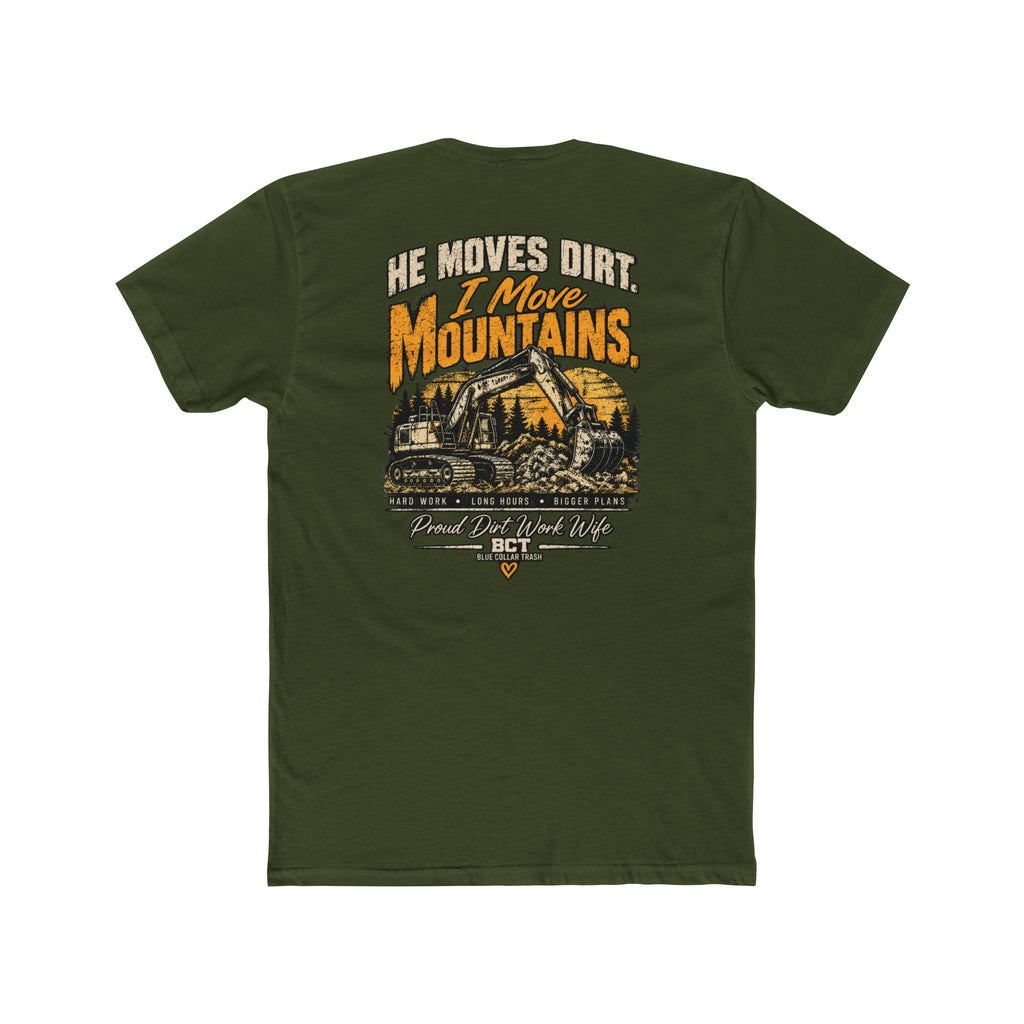 He Moves Dirt I Move Mountains proud dirt work wife shirt with excavator back print