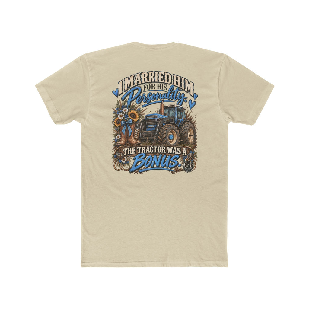 I Married Him for His Personality the Tractor Was a Bonus funny farm wife shirt back print