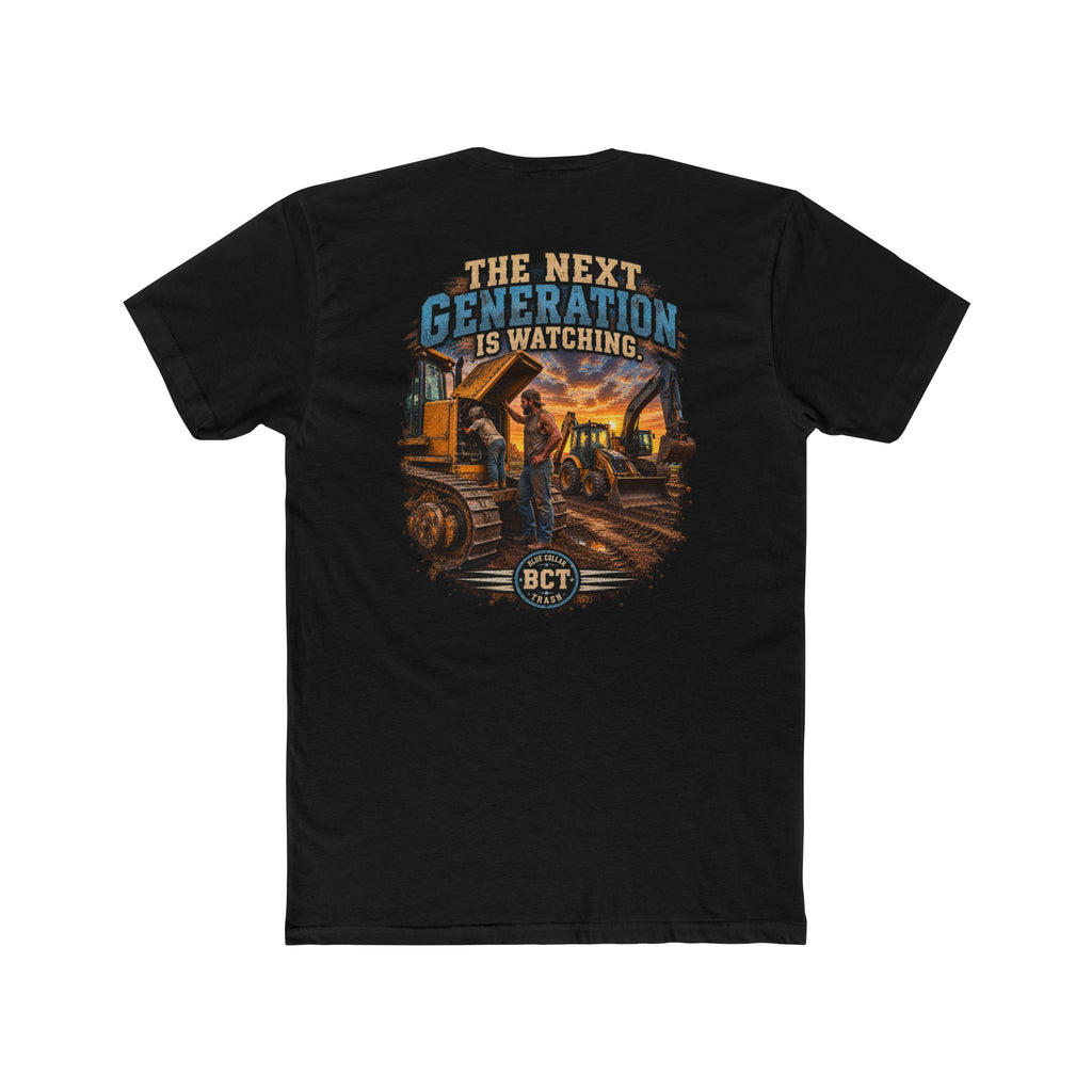 The Next Generation Is Watching | Blue Collar Dad Shirt