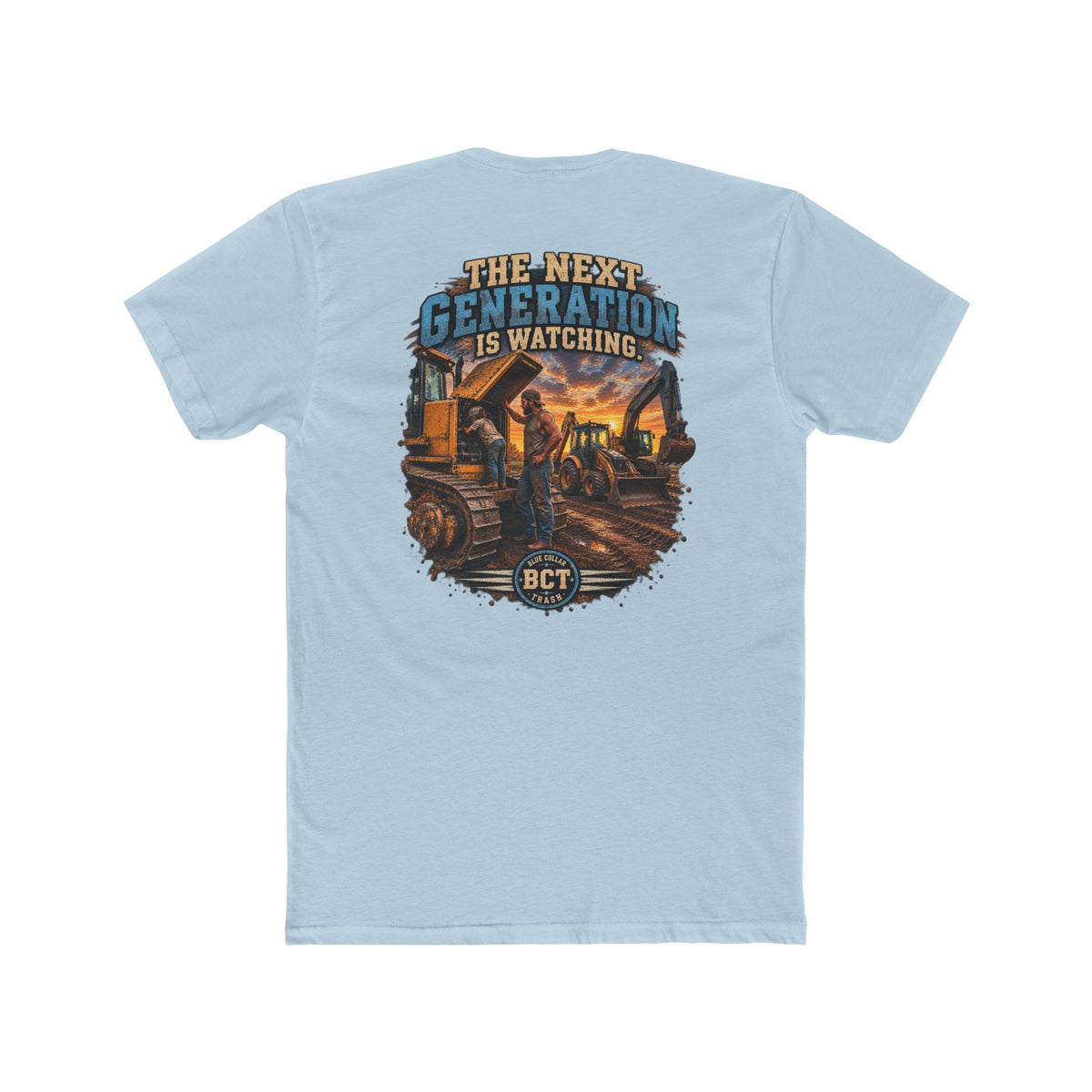 The Next Generation Is Watching | Blue Collar Dad Shirt