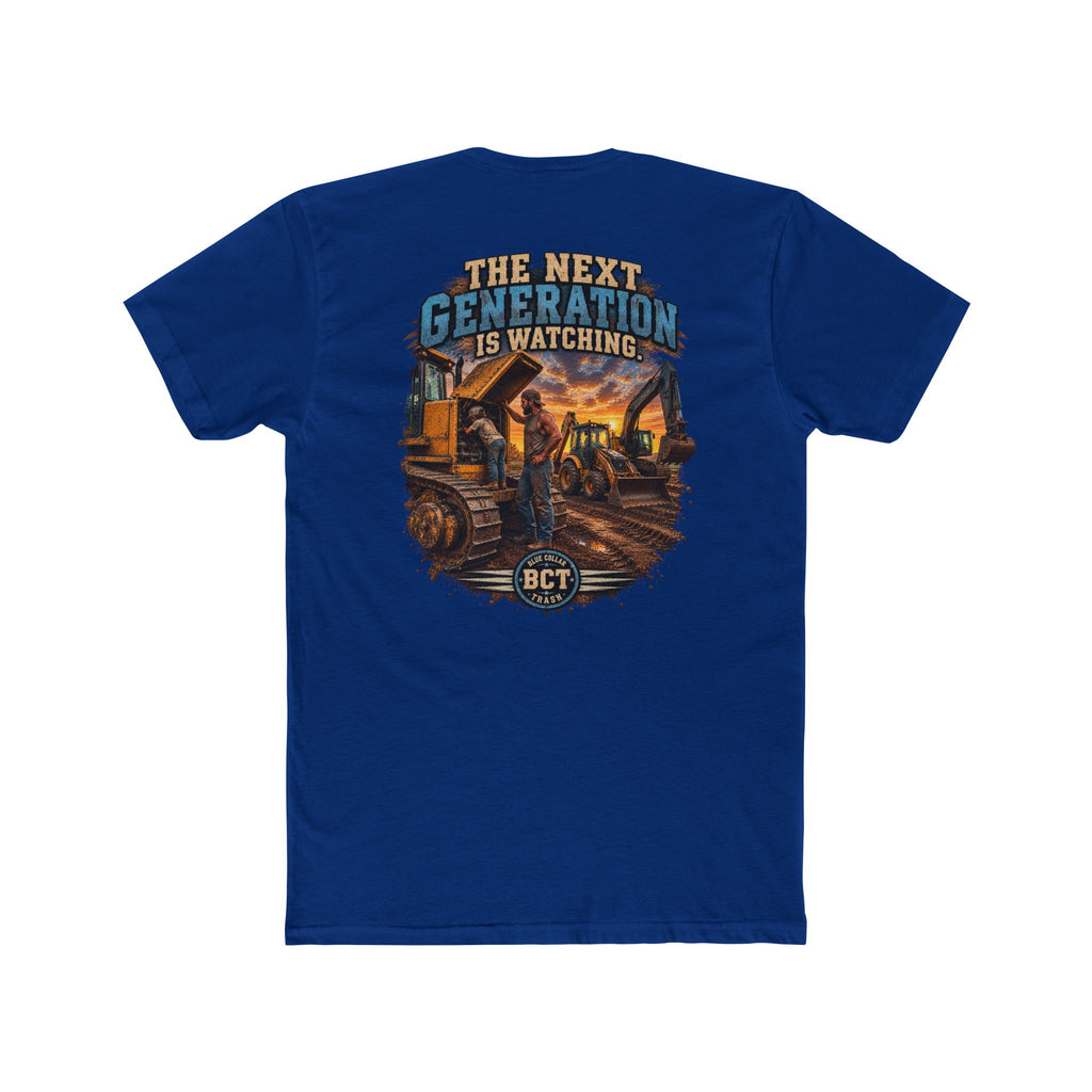 The Next Generation Is Watching | Blue Collar Dad Shirt