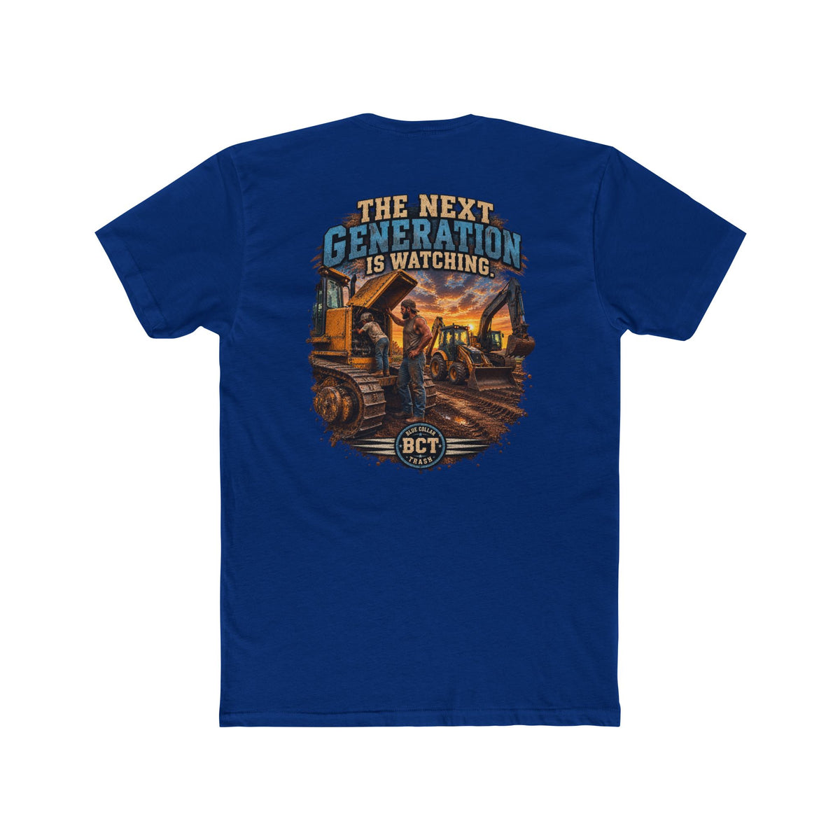 The Next Generation Is Watching | Blue Collar Dad Shirt