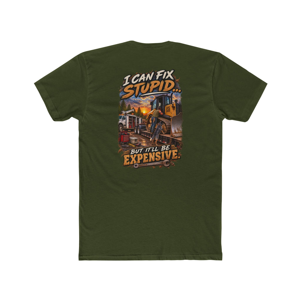 I Can Fix Stupid But It’ll Be Expensive Shirt | Heavy Equipment Mechanic Tee