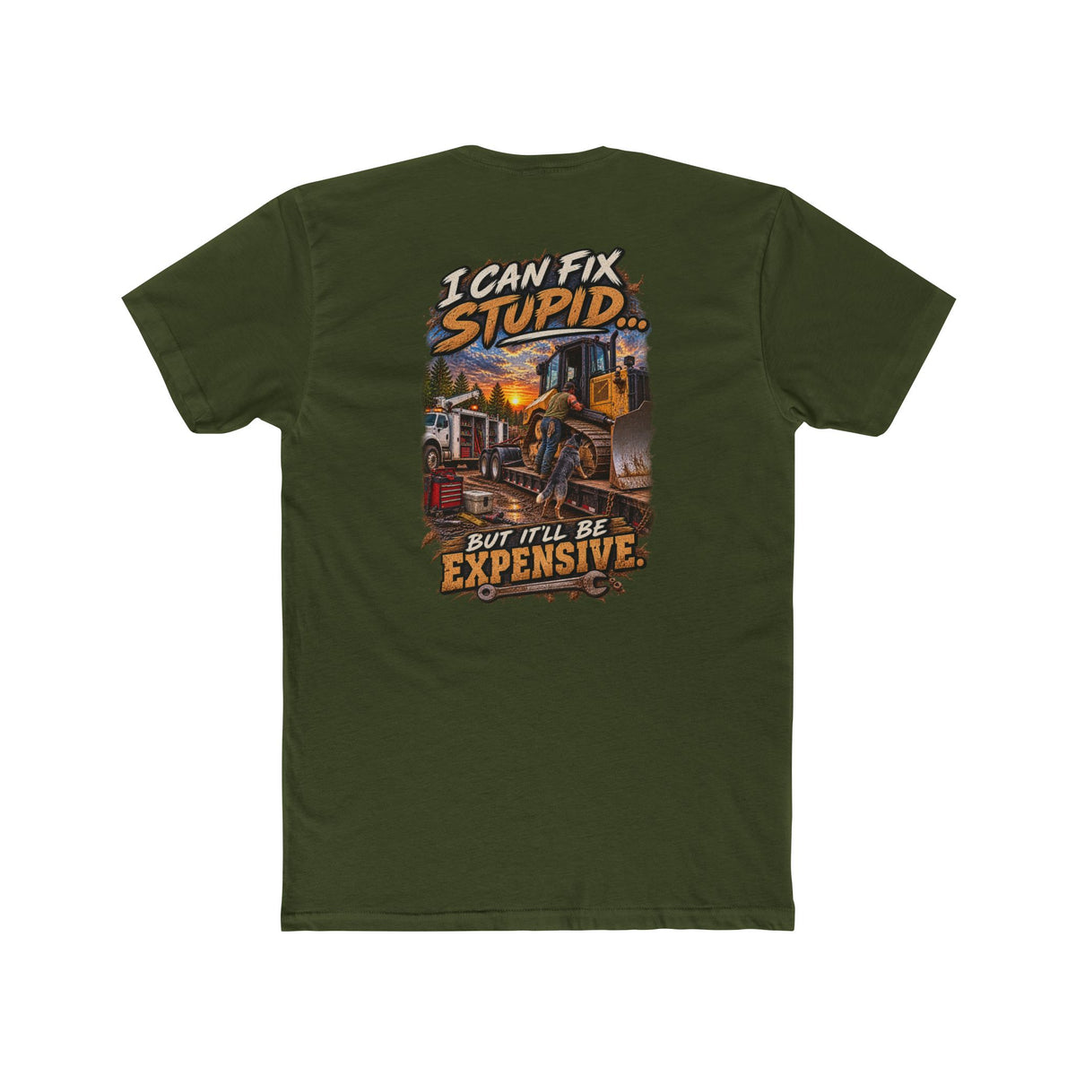 I Can Fix Stupid But It’ll Be Expensive Shirt | Heavy Equipment Mechanic Tee