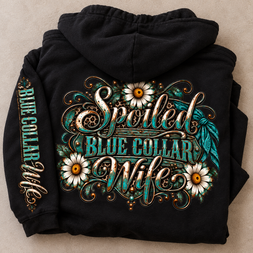 Spoiled Blue Collar Wife Hooded Sweatshirt | Floral Rustic Back Design