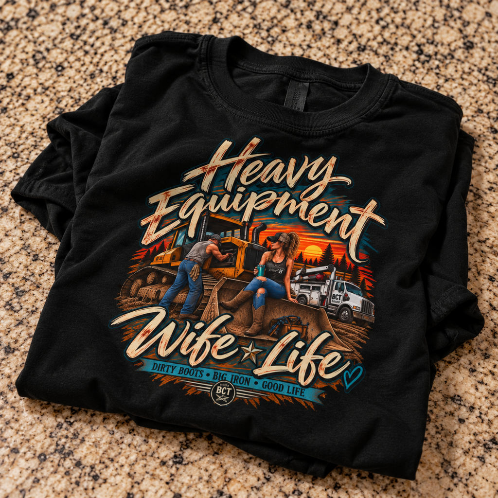 Heavy Equipment Wife Life Shirt | Blue Collar Wife T-Shirt | Bulldozer Apparel