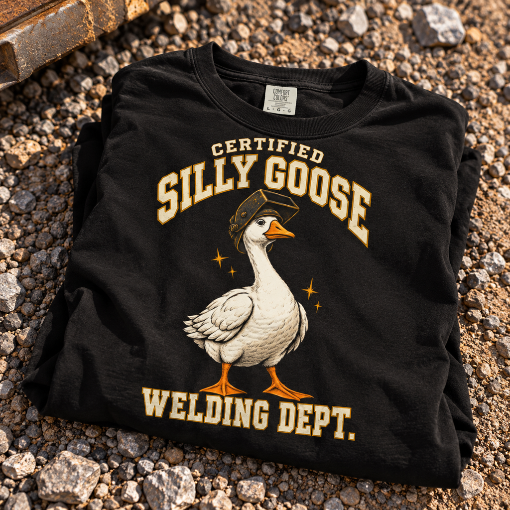 Certified Silly Goose Welding Dept shirt with goose in a welding hood front print
