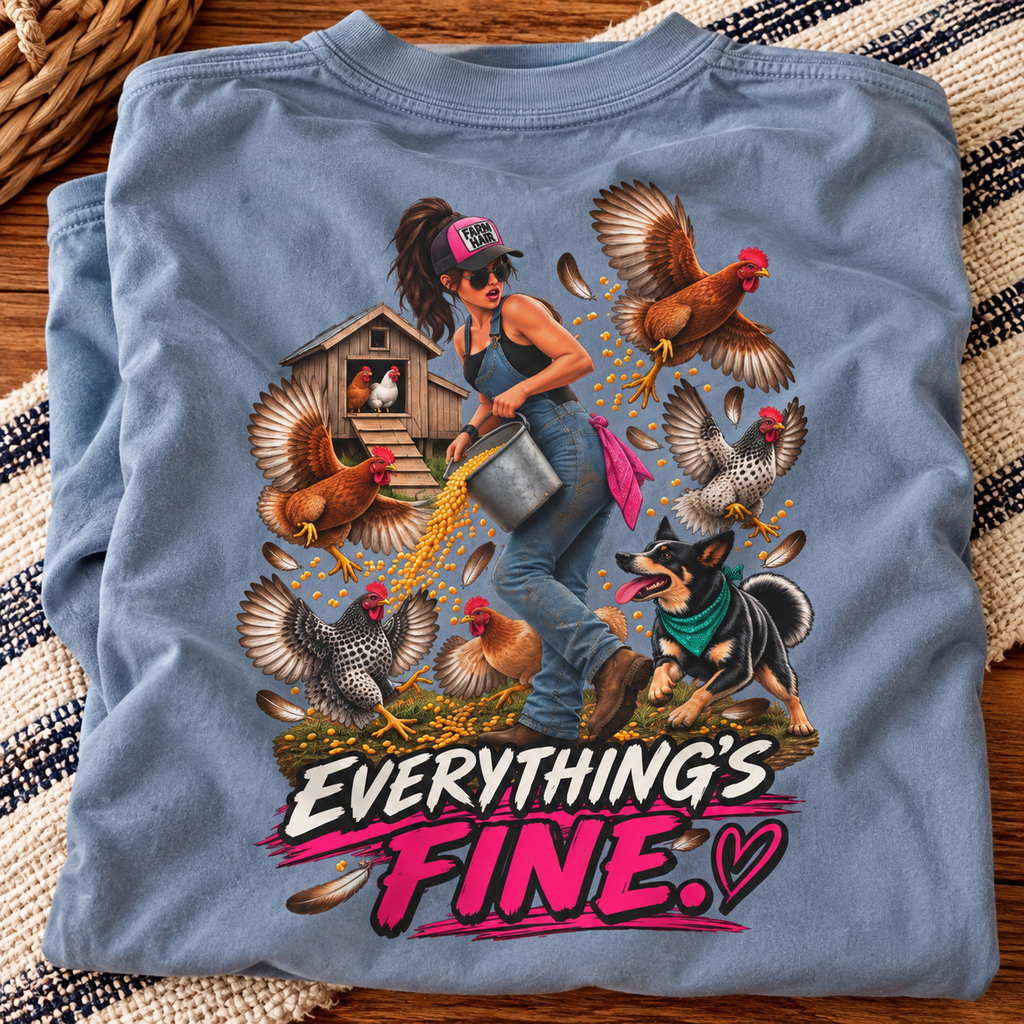 Everything's Fine chicken chaos shirt with farm girl, flying hens and blue heeler back print