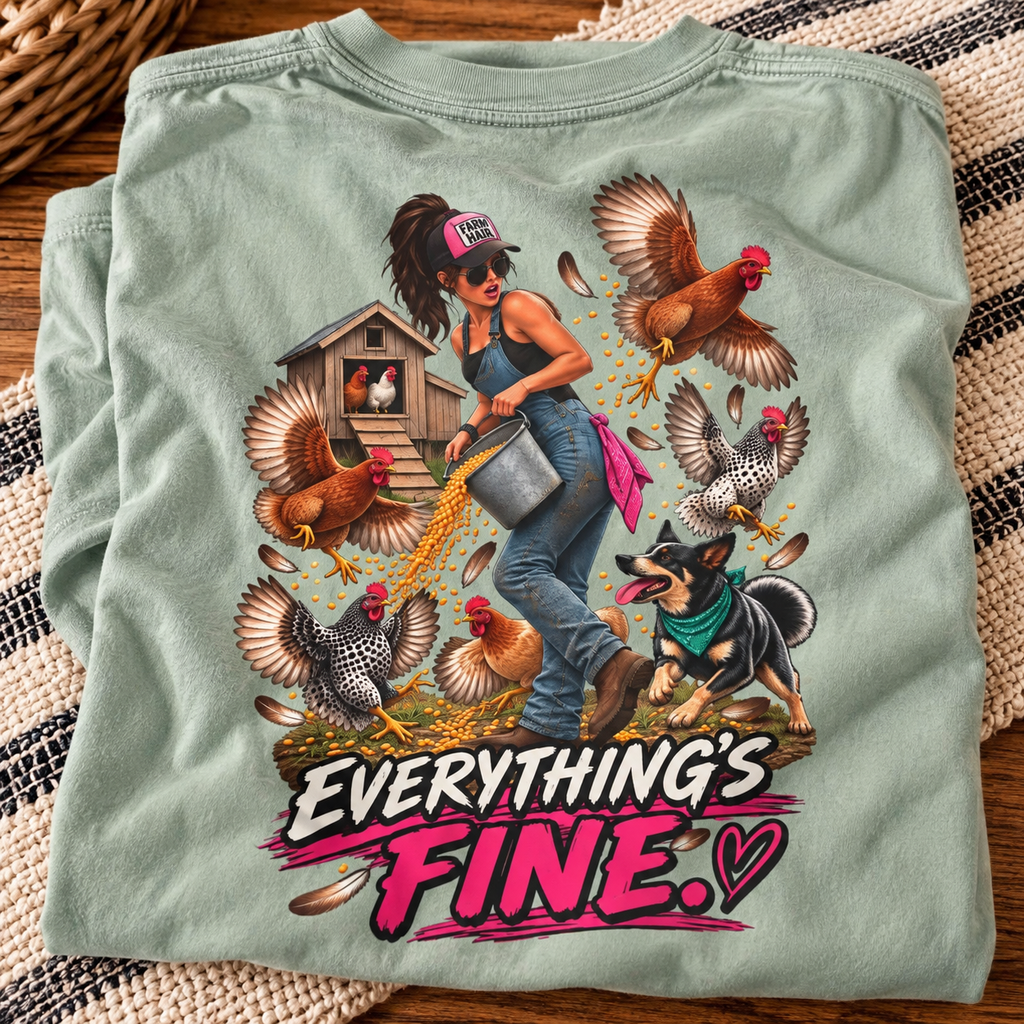 Everything's Fine chicken chaos shirt with farm girl, flying hens and blue heeler back print