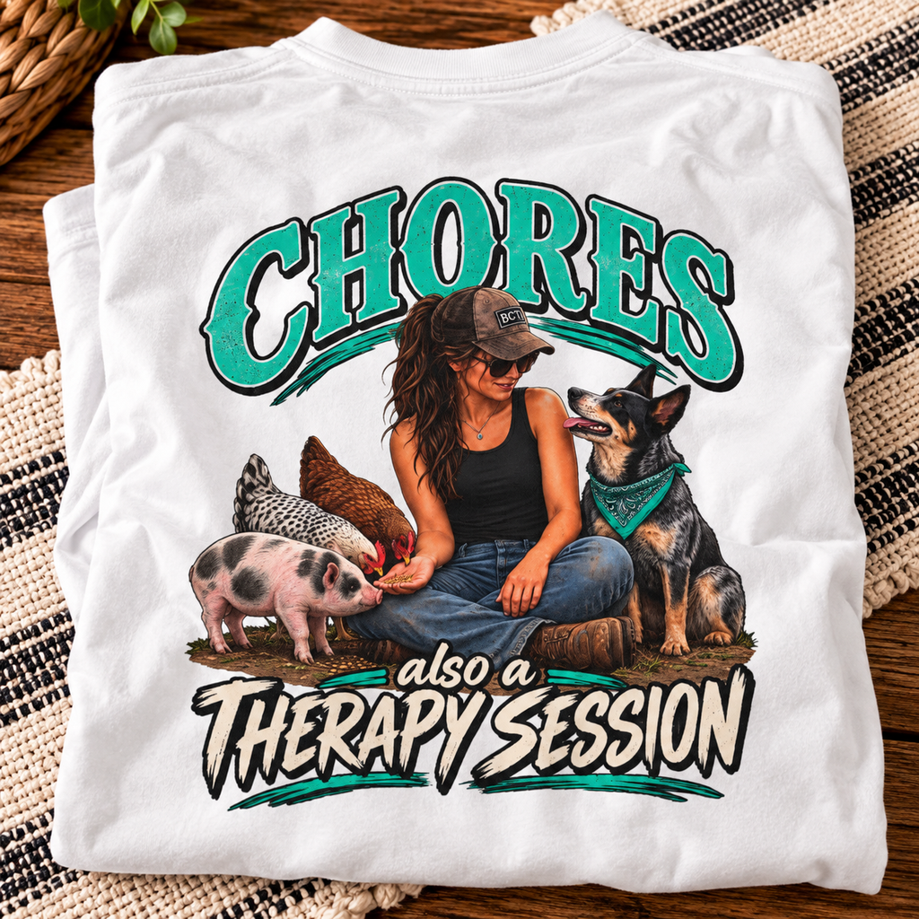 Chores Also a Therapy Session shirt with farm girl, piglet, hens and blue heeler back print