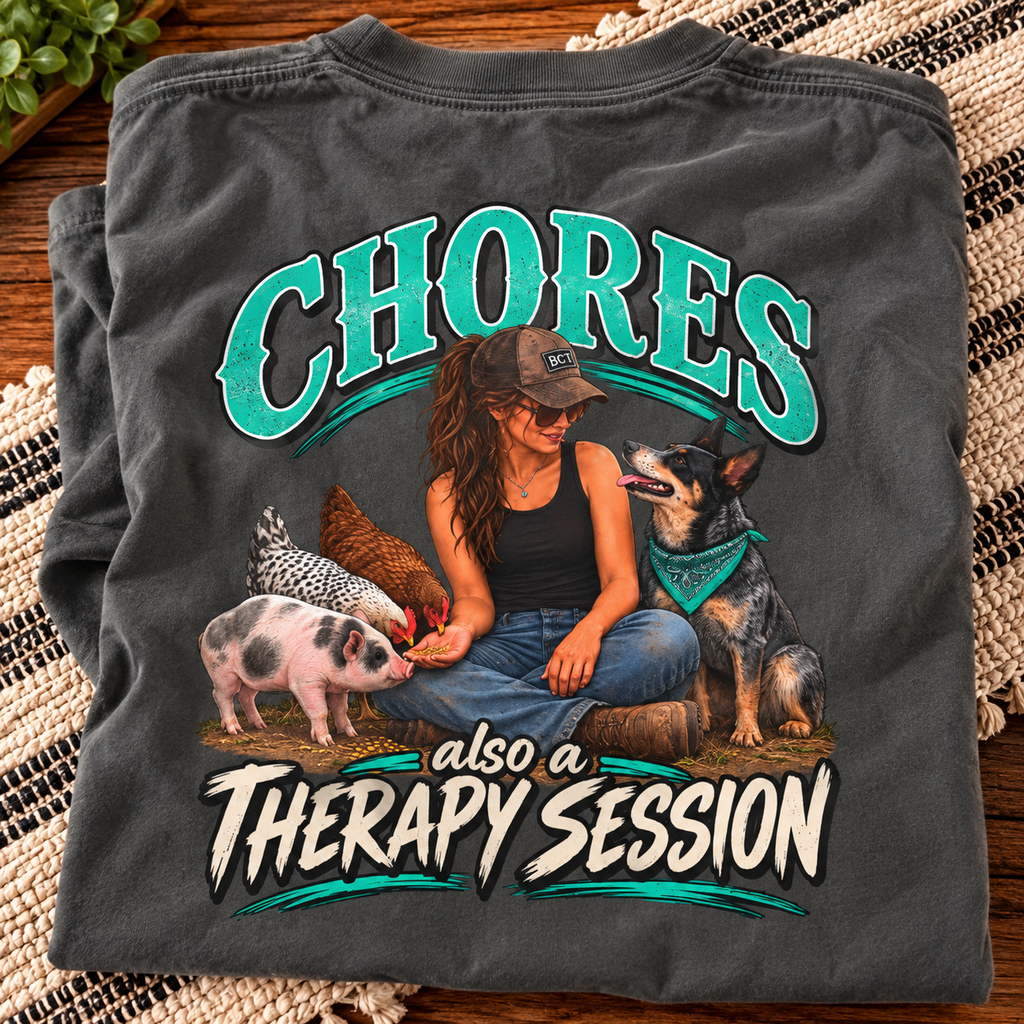 Chores Also a Therapy Session shirt with farm girl, piglet, hens and blue heeler back print