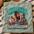 Chores Also a Therapy Session shirt with farm girl, piglet, hens and blue heeler back print