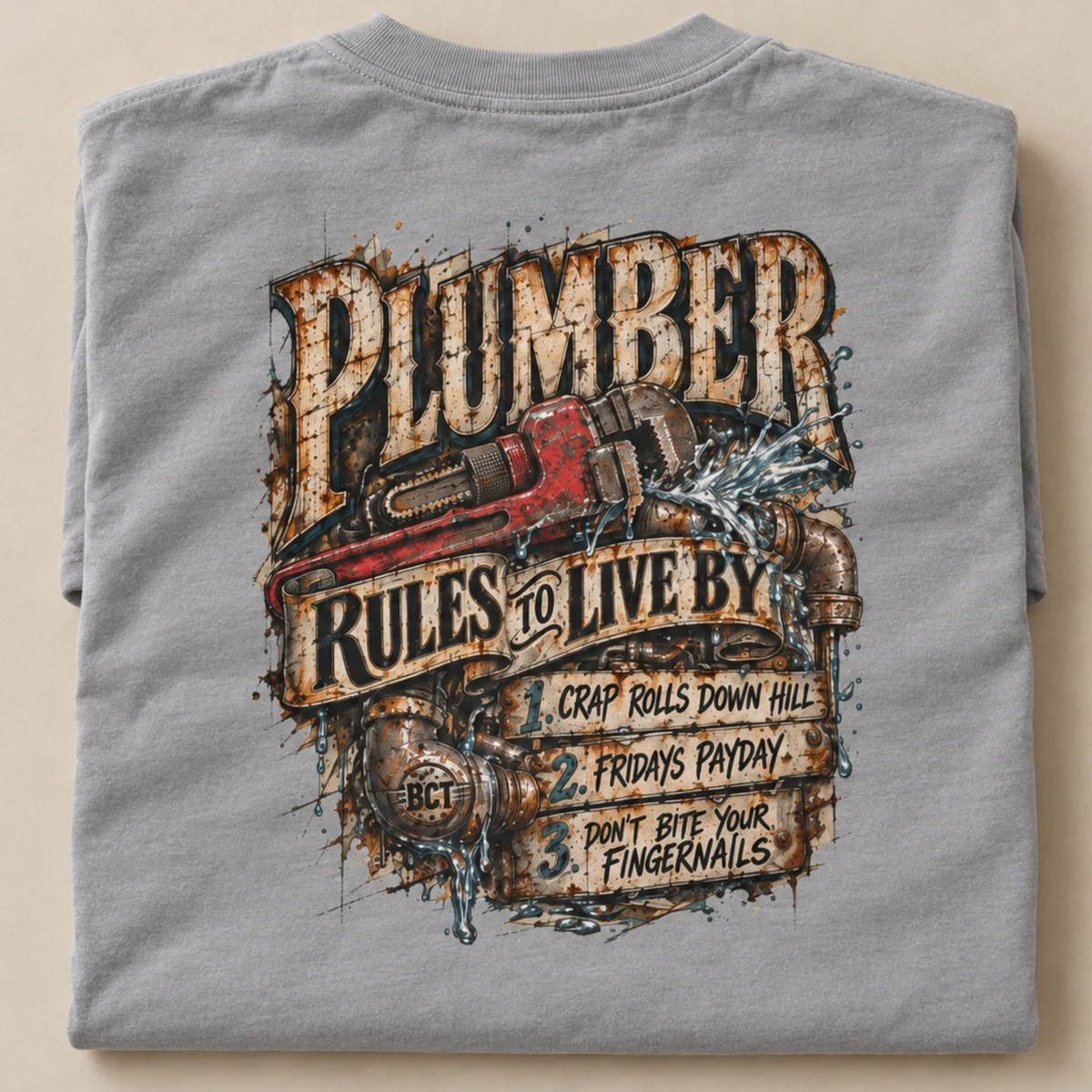 Plumber Rules to Live By shirt with pipe wrench, leaking pipes and three funny plumber rules back print