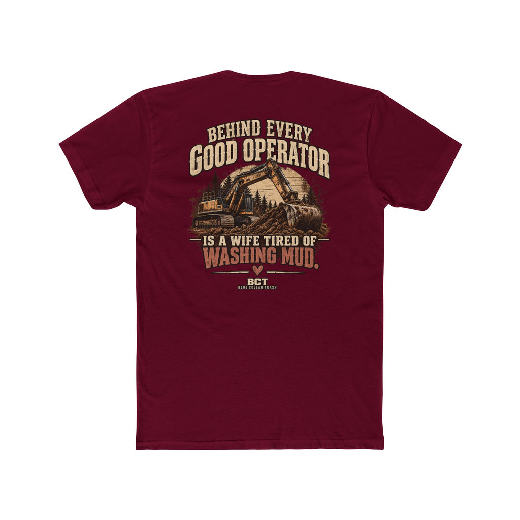Behind Every Good Operator Is a Wife Tired of Washing Mud heavy equipment wife shirt back print