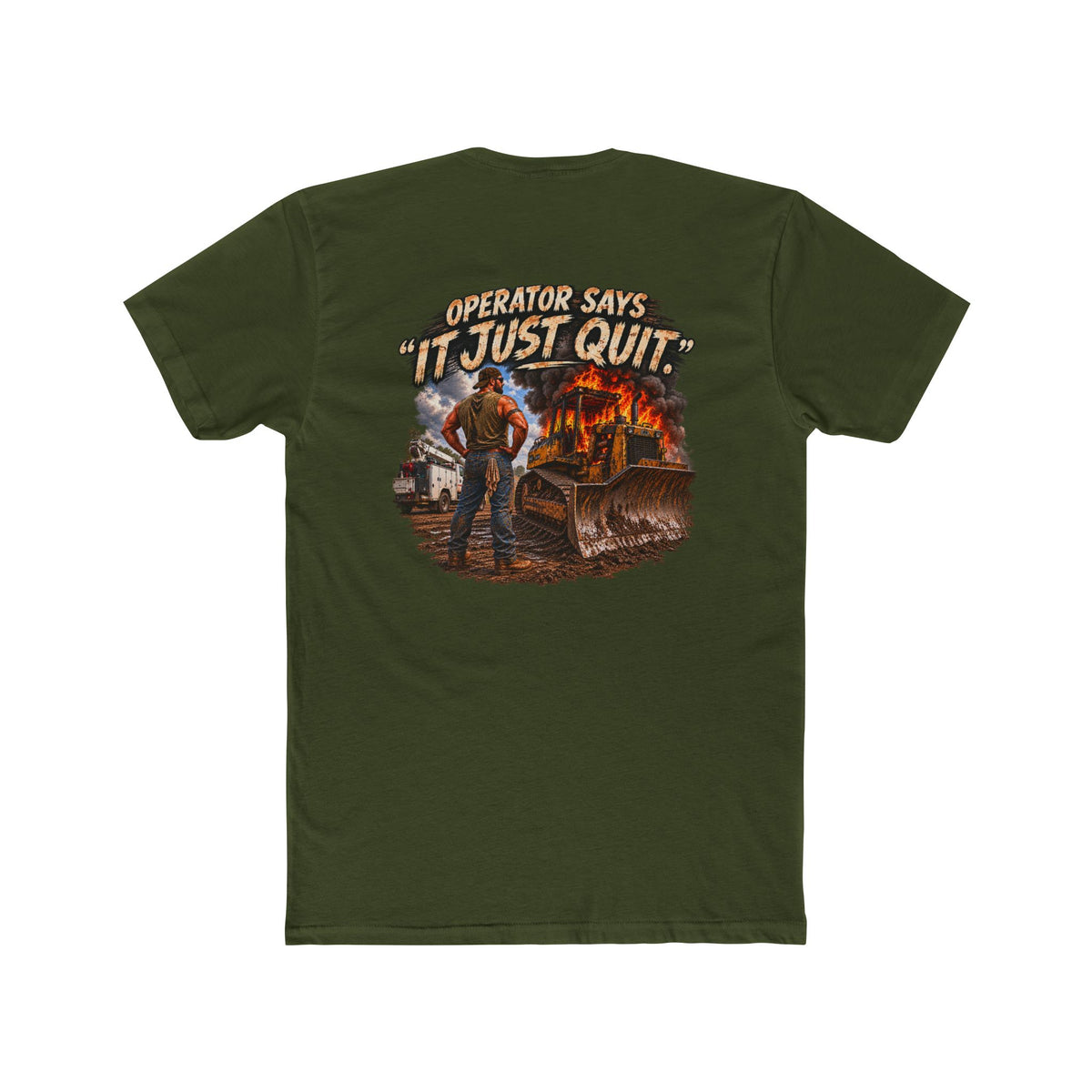 Operator Says It Just Quit Shirt | Funny Heavy Equipment Operator Tee