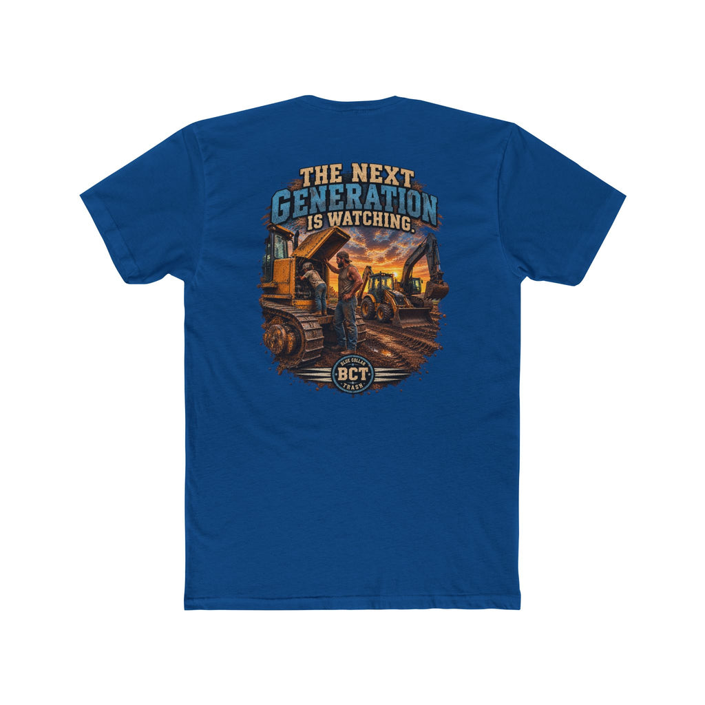 The Next Generation Is Watching | Blue Collar Dad Shirt
