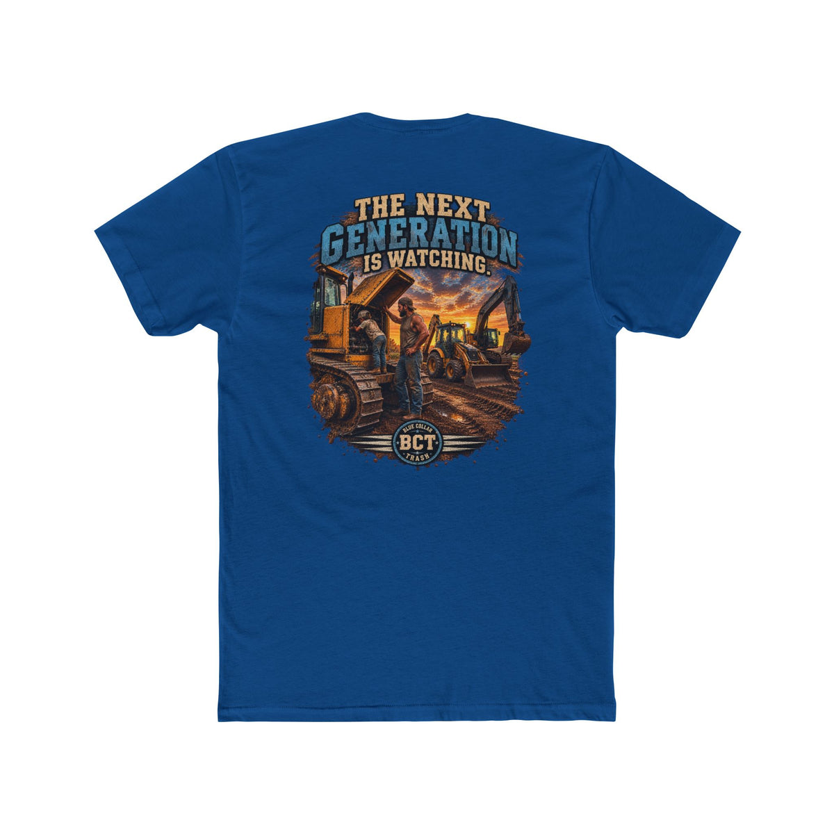 The Next Generation Is Watching | Blue Collar Dad Shirt