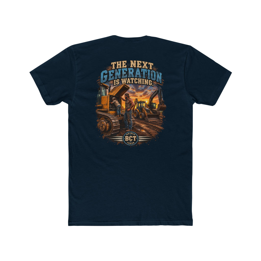The Next Generation Is Watching | Blue Collar Dad Shirt