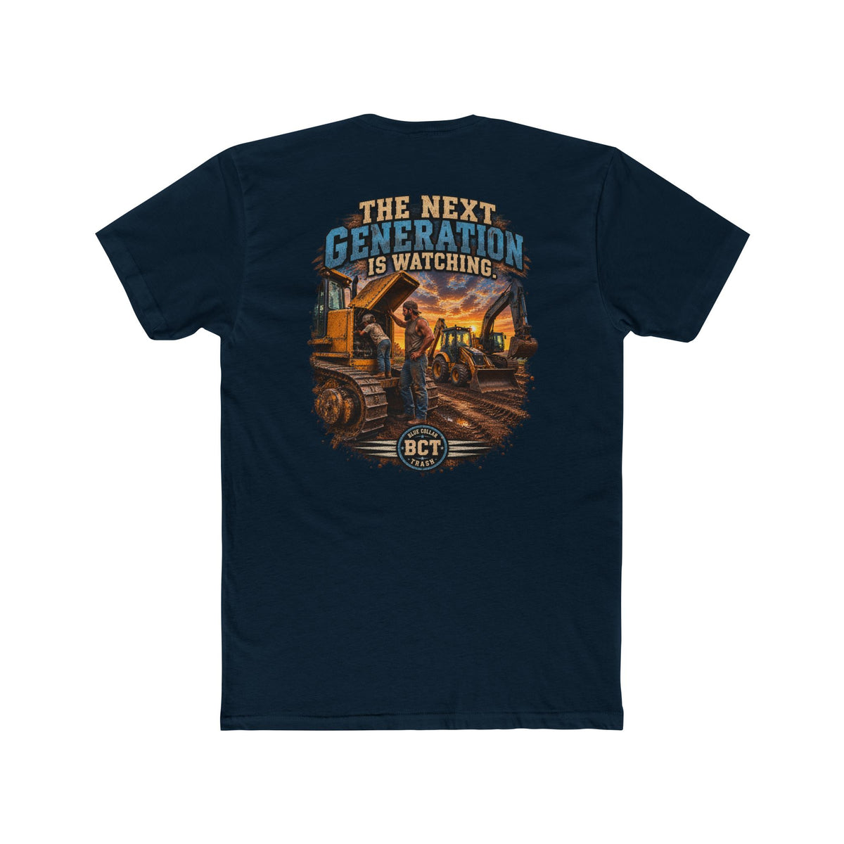 The Next Generation Is Watching | Blue Collar Dad Shirt