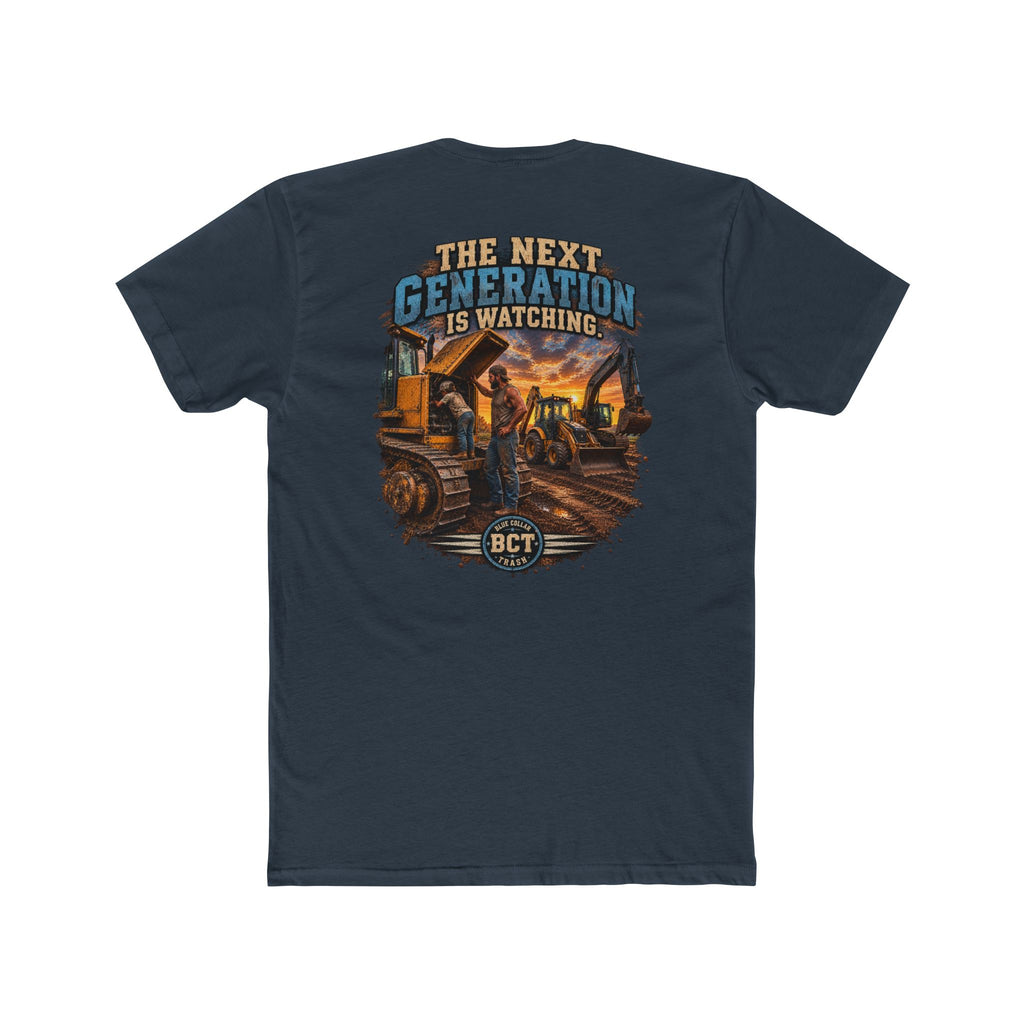 The Next Generation Is Watching | Blue Collar Dad Shirt