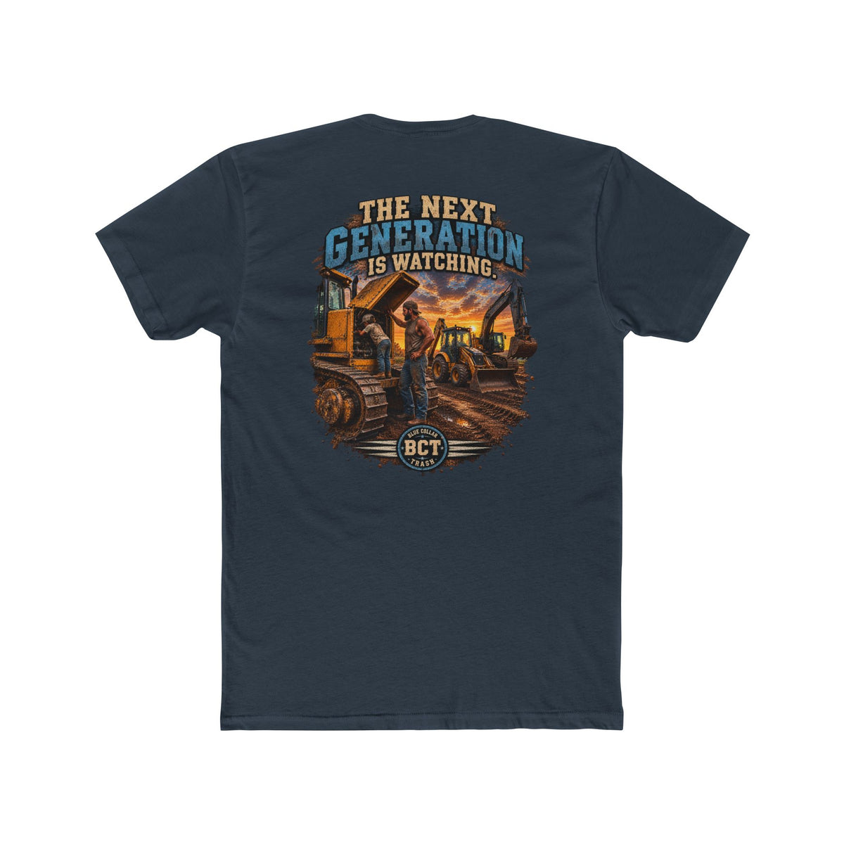 The Next Generation Is Watching | Blue Collar Dad Shirt